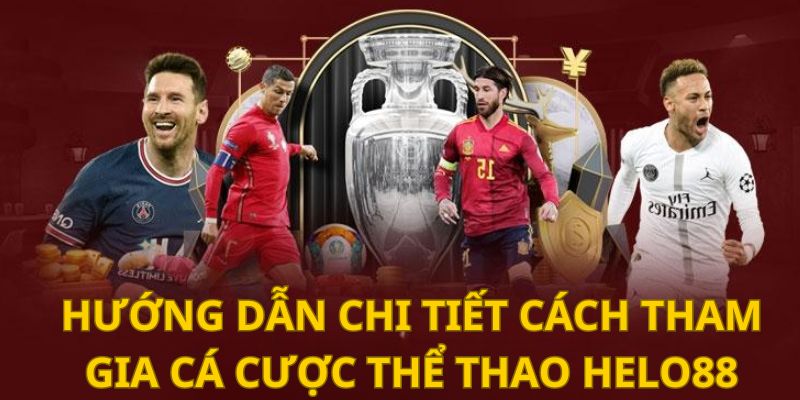 Cách trở thành một phần trong cộng đồng hội viên của thể thao Helo88