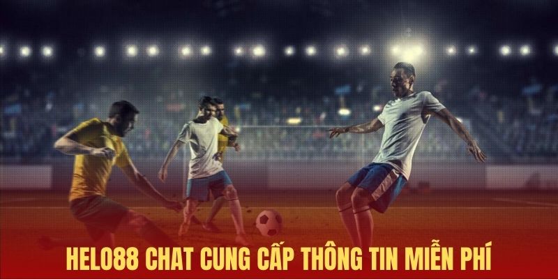 Helo88 Chat cập nhật tin tức miễn phí cho hội viên