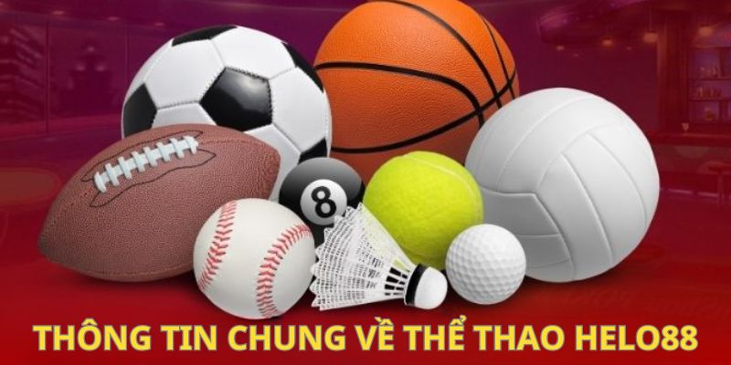 Tìm hiểu khái quát về thể thao Helo88