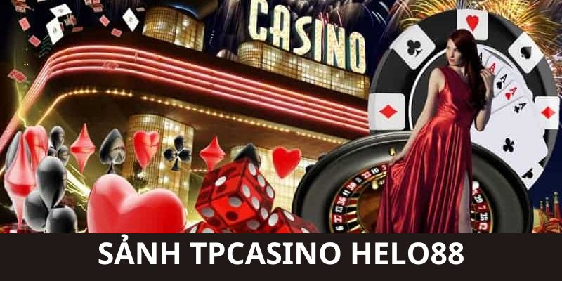 Các tựa game nổi bật nhất tại sảnh TPCasino Helo88