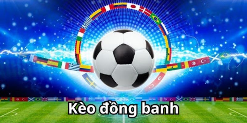 Kèo đồng banh chấp 0