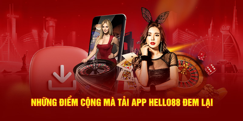 Những điểm cộng mà tải app Helo88 đem lại