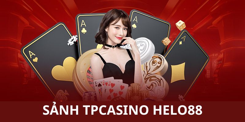 Sảnh TPCasino Helo88 là gì?